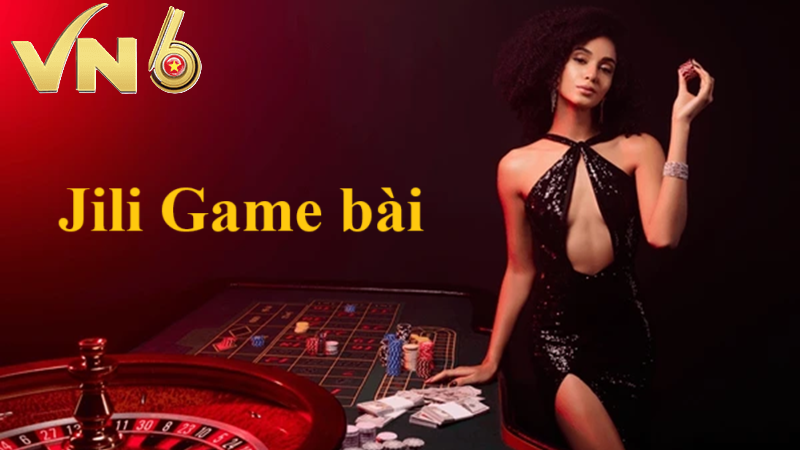 Jili game bài VN6