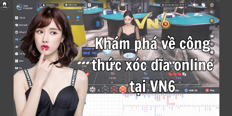 Khám phá về công thức xóc dĩa online tại VN6