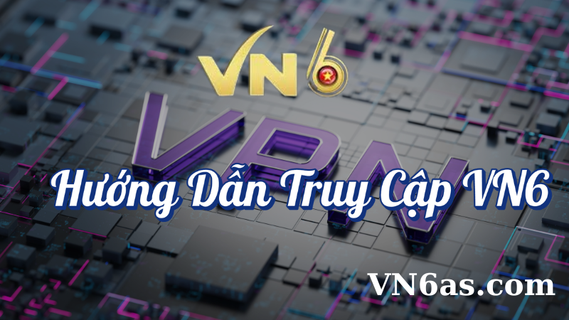 Hướng dẫn truy cập VN6