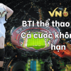 BTI thể thao VN6 – Cá cược không giới hạn