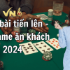 Game bài tiến lên – Tựa game ăn khách 2024